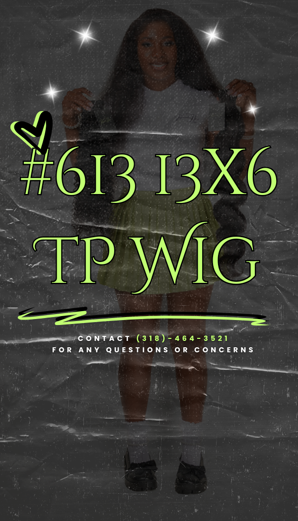 613 13x6 TP Wigs