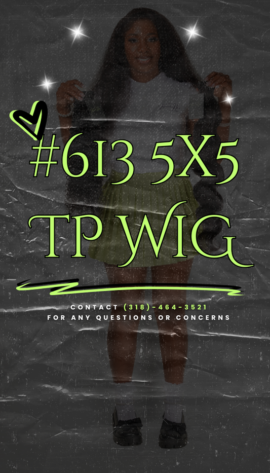 613 5x5 TP Wigs